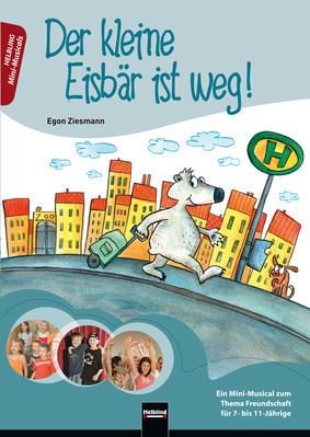 Der kleine Eisbär ist weg! (Aufführungsheft)