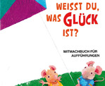 Weißt du, was Glück ist?