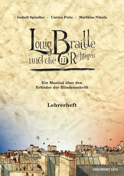 Louis Braille und die 6 Richtigen (Lehrerheft inkl. Noten)