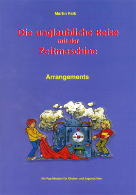 Die unglaubliche Reise mit der Zeitmaschine (Arrangements)