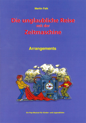 Die unglaubliche Reise mit der Zeitmaschine - Arrangements