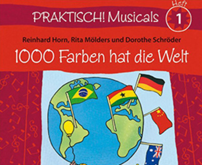 1000 Farben hat die Welt (Praktisch! Musicals 1)