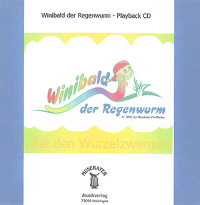 Winibald der Regenwurm - Bei den Wurzelzwergen (Playback-CD)