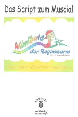 Winibald der Regenwurm - Bei den Wurzelzwergen  (Script)