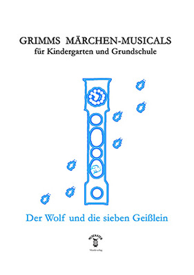 Grimms Märchen-Musicals: Der Wolf und die sieben Geißlein (Gesamtausgabe und Playbacks)