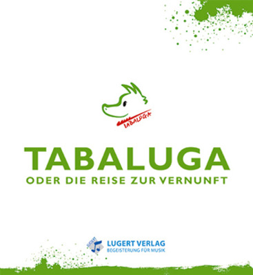 Tabaluga ... oder die Reise zur Vernunft (Liederheft)